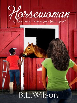 cover image of Horsewoman, Is Love More Than a One-trick Pony?
